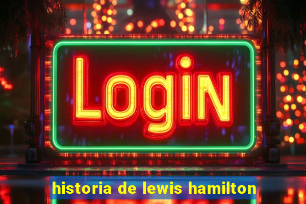 historia de lewis hamilton